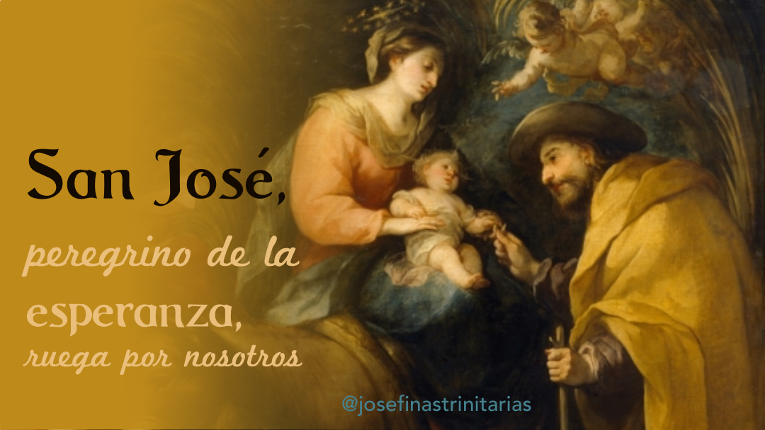 San José peregrino de la esperanza , josefinas trinitarias